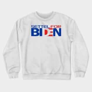 SETTEL FOR BIDEN Crewneck Sweatshirt